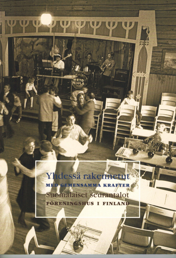 Yhdessä rakennetut Suomalaiset seurantalot
