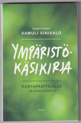Samuli Sinisalo (toim.): Ympäristökäsikirja kuntapäättäjille