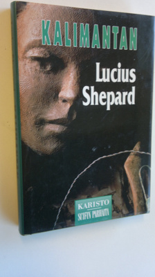 Lucius Shepard : Kalimantan