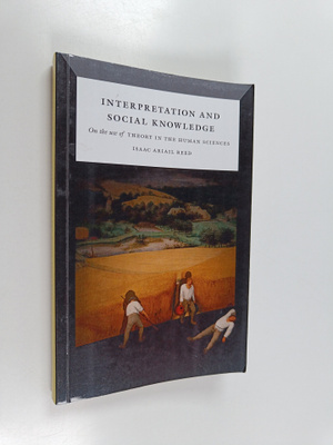 Isaac Ariail Reed : Interpretation and social knowledge :...