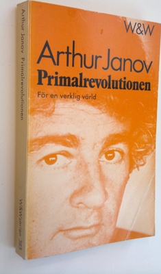 Arthur Janov : Primalrevolutionen : För en verklig värld