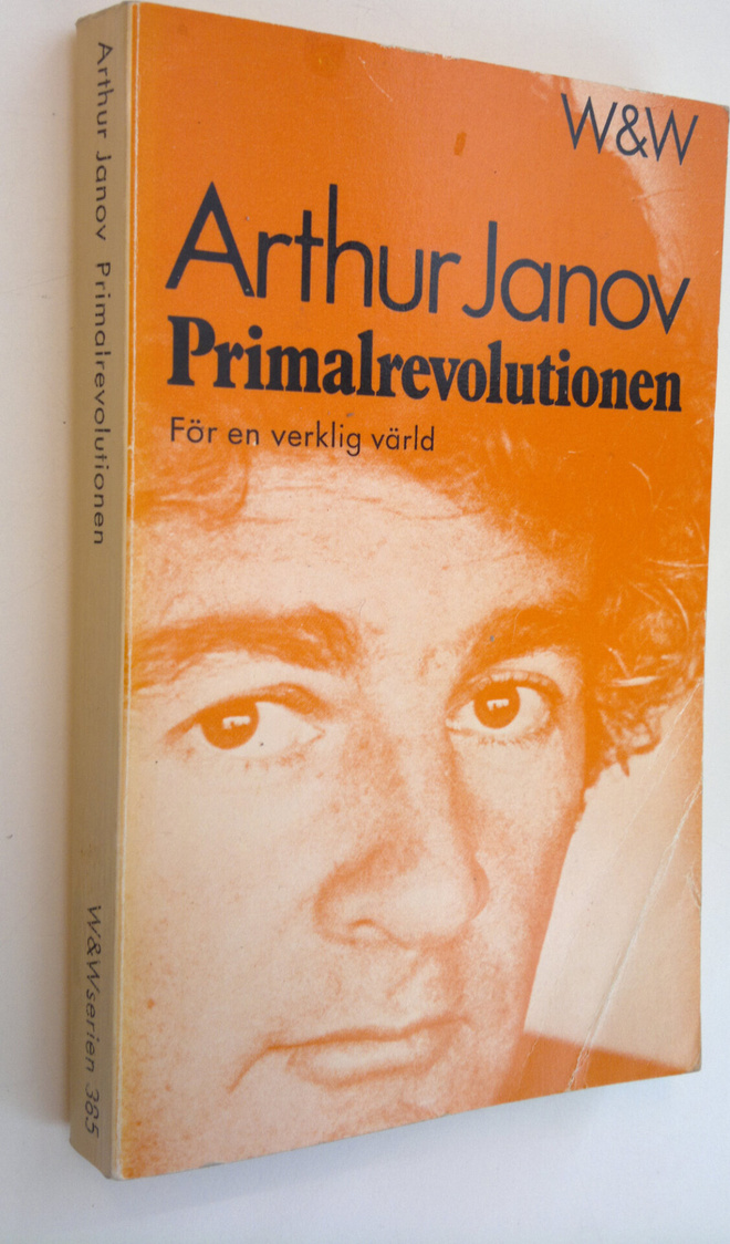 Arthur Janov : Primalrevolutionen : För en verklig värld