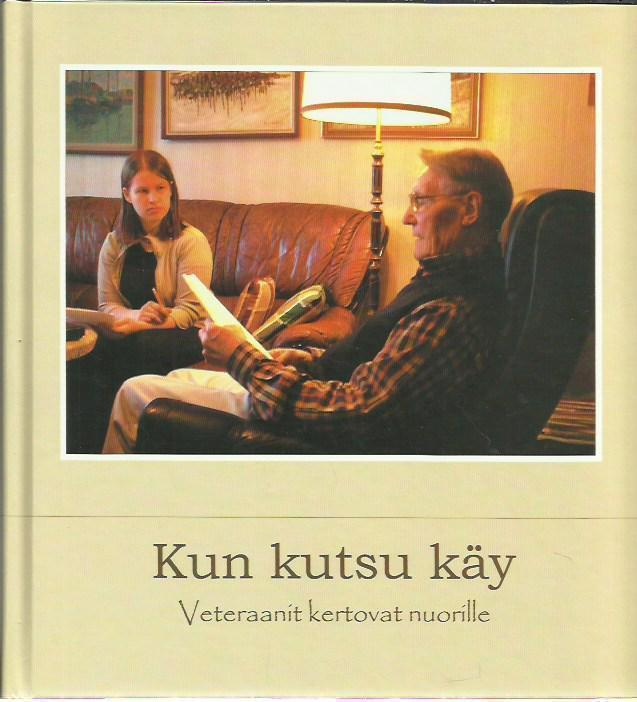 Kun kutsu käy - Veteraanit kertovat nuorille