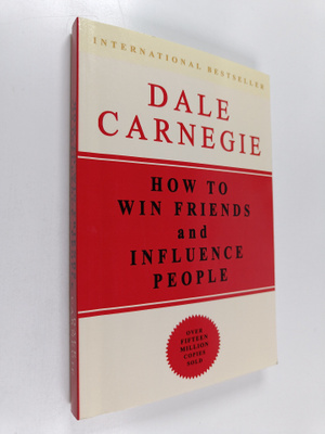 Dale Carnegie : How to Win Friends and Influence People