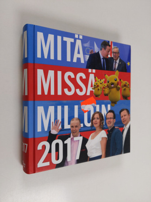 Mitä missä milloin 2017 : kansalaisen vuosikirja