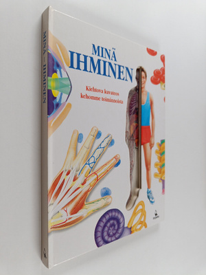 Minä ihminen : Kiehtova kuvateos kehomme toiminnoista