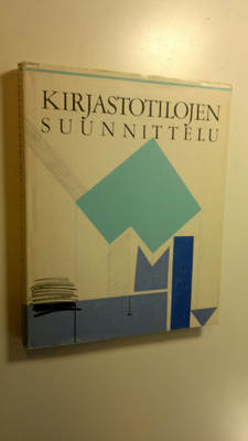 Kirjastotilojen suunnittelu : opas kirjastorakennusten ja...