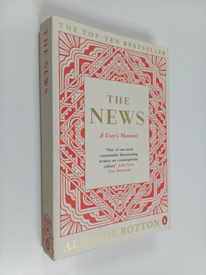 Alain De Botton : The news : a user's manual