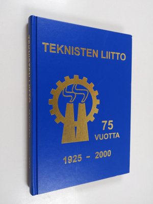 Timo Kauppinen : Teknisten liitto 75 vuotta 1925-2000