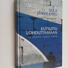 Ulla Järvilehto : Kutsuttu lohduttamaan : 30 vuotta Israe... - pikkukuva 1