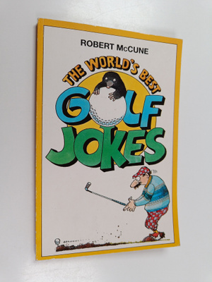 Robert McCune : The World's Best Golf Jokes
