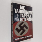 Philipp von Boeselager : Me tahdoimme tappaa Hitlerin : h... - pikkukuva 1