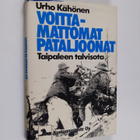 Urho Kähönen : Voittamattomat pataljoonat : Taipaleen tal... - pikkukuva 1