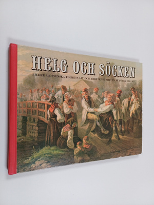 Mats Rehnberg : Helg och söcken - Bilder ur svenska folke...