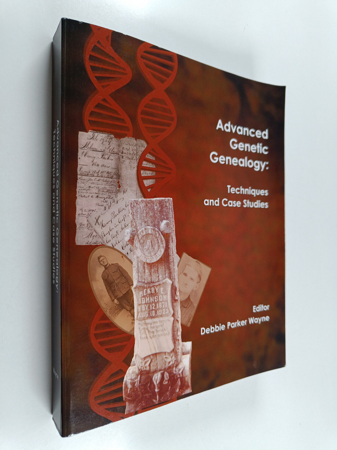Debbie Parker Wayne : Advanced genetic genealogy : techni...