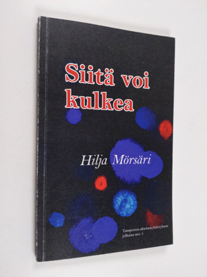 Hilja Mörsäri : Siitä voi kulkea