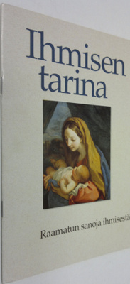 Tarja (toim.) Sinervo : Ihmisen tarina : Raamatun sanoja ...