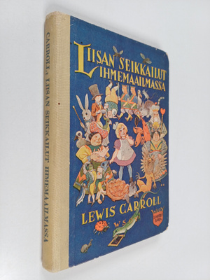 Lewis Carroll : Liisan seikkailut Ihmemaassa