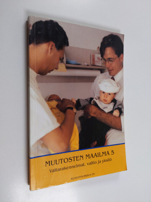 Seppo Hannula : Muutosten maailma 5, Valtarakennelmat, va...