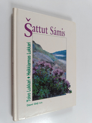 Heikkiarmas Lukkari : Sattut Samis