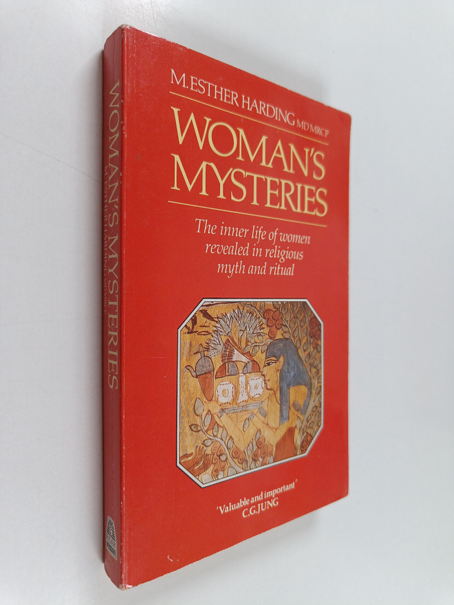M. Esther Harding : Woman's mysteries : ancient and moder...
