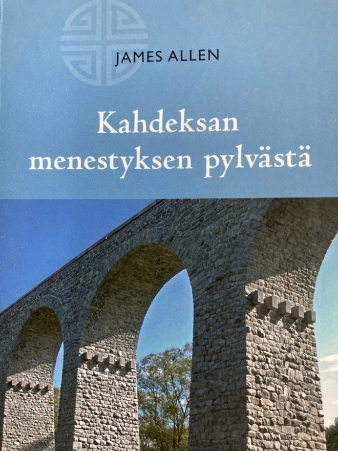 JAMES ALLEN: KAHDEKSAN MENESTYKSEN PYLVÄSTÄ