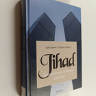 Anthony Tucker-Jones : Jihad : taistelevan islamin taustat - pikkukuva 1