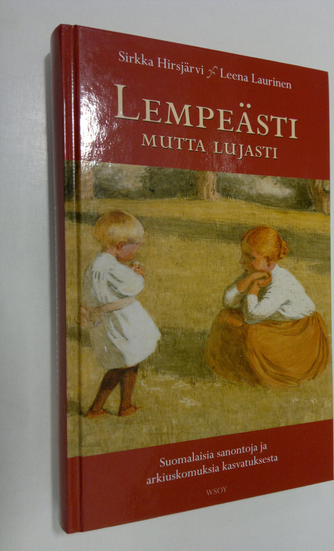 Sirkka Hirsjärvi : Lempeästi mutta lujasti : suomalaisia ...