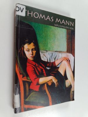 Thomas Mann : Wälsungien veri ja muita kertomuksia