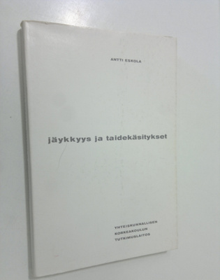 Antti Eskola : Jäykkyys ja taidekäsitykset