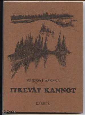Veikko Haakana: Itkevät kannot sid.kp 1.p 1982