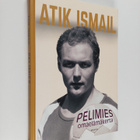 Atik Ismail : Pelimies : Omaelämäkerta - pikkukuva 1