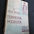 Irja Spira : Terveisiä meriltä : seikkailumatkan kokemuksia - pikkukuva 1