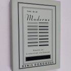 Denis Donoghue : The old moderns : essays on literature a... - pikkukuva 1