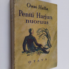 Onni Halla : Pentti Harjun nuoruus - pikkukuva 1