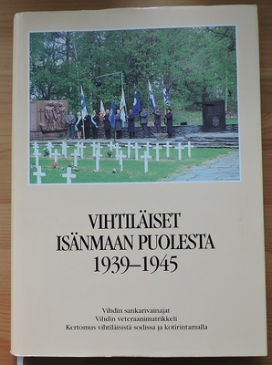 Vihtiläiset isänmaan puolesta 1939- 1945