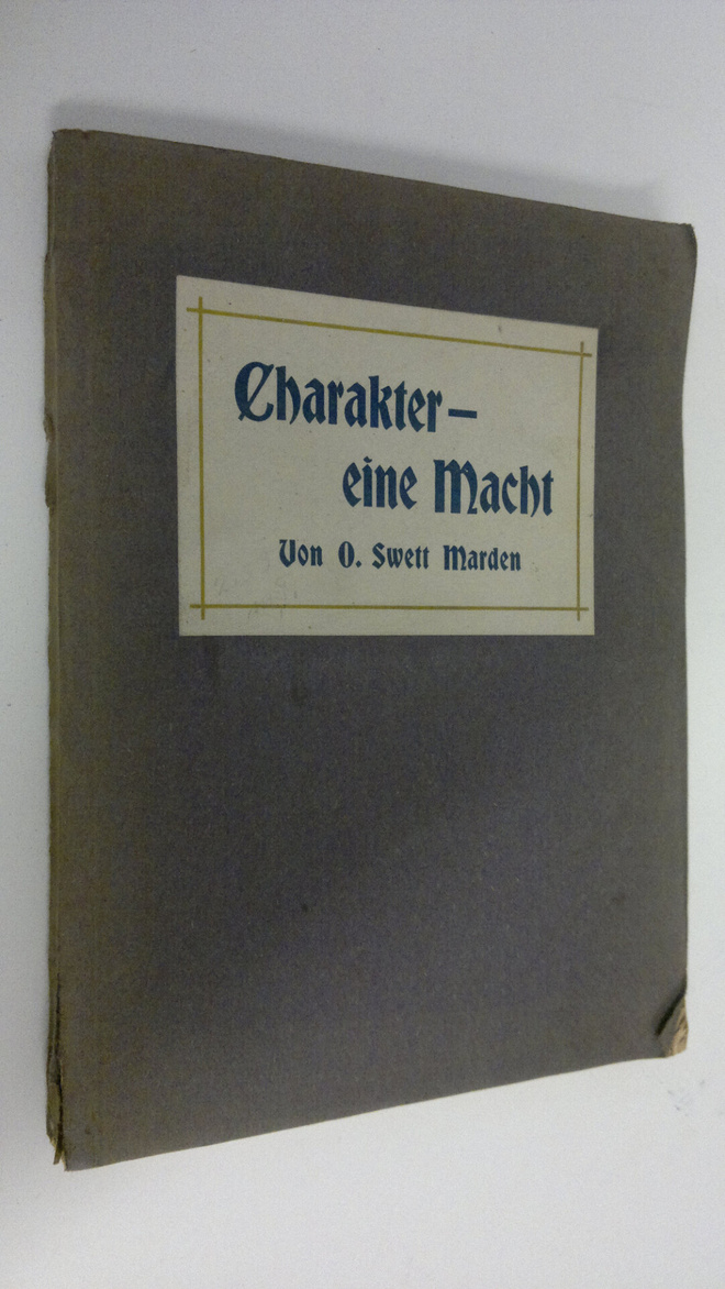 Swett Marden : Charakter - eine Macht
