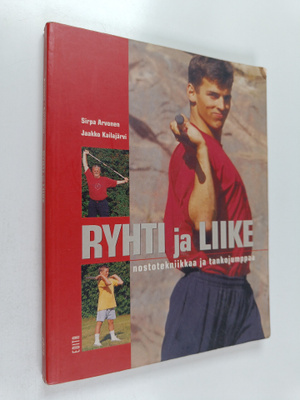 Sirpa Arvonen : Ryhti ja liike : nostotekniikkaa ja tanko...