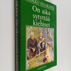 Veikko Haakana : On aika sytyttää kiehiset : eräjutelmia - pikkukuva 1