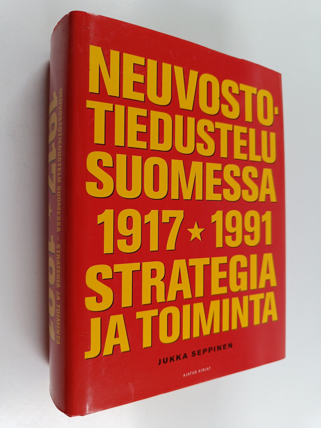 Jukka Seppinen : Neuvostotiedustelu Suomessa 1917-1991 : ...
