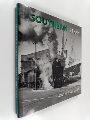 Alan Wills ym. : Southern Steam - South and West