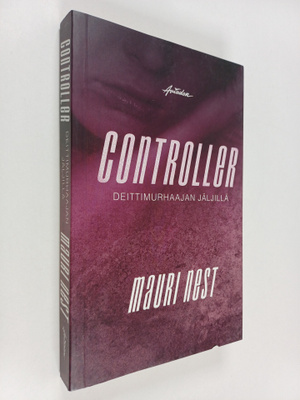 Mauri Nest : Controller : Deittimurhaajan jäljillä