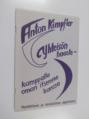 Anton Kimpfler : Yhteisön haaste - kamppailu oman itsemme...