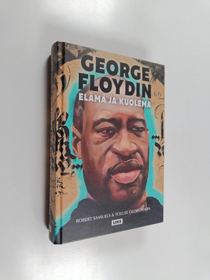Robert Samuels : George Floydin elämä ja kuolema