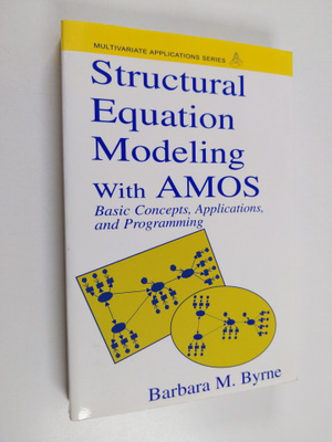 Barbara M. Byrne : Structural equation modeling with AMOS...