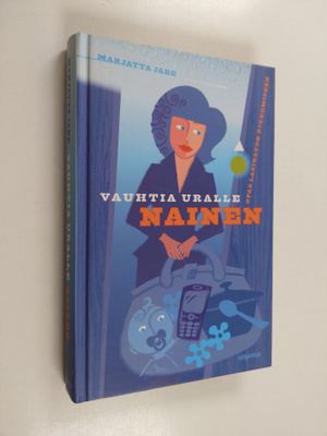 Marjatta Jabe : Vauhtia uralle nainen : opas lasikaton ri...