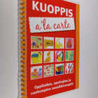 Kuoppis a'la carte : oppilaiden, opettajien ja vanhempien... - pikkukuva 1