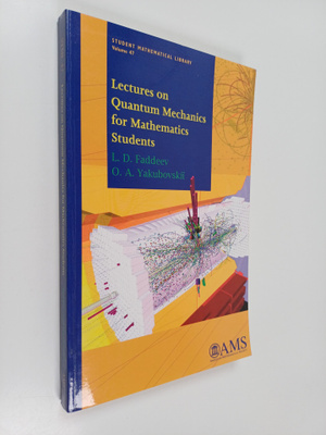 L. D. Faddeev : Lectures on Quantum Mechanics for Mathema...
