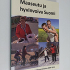 Maaseutu ja hyvinvoiva Suomi : Maaseutupoliittinen kokona... - pikkukuva 1
