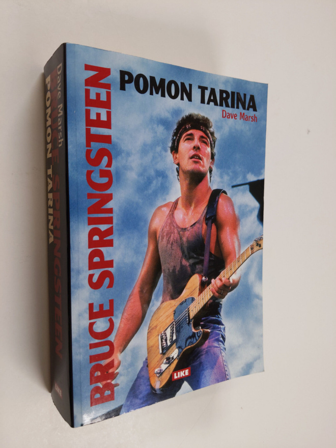 Dave Marsh : Bruce Springsteen : pomon tarina : 1972-2004